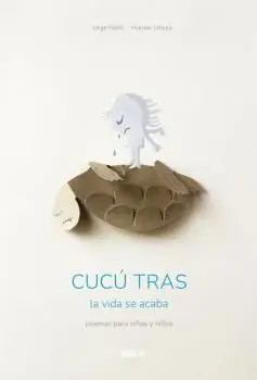 Cucú Tras. La Vida se Acaba