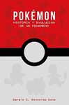 POKÉMON: HISTORIA Y EVOLUCIÓN DE UN FENÓMENO