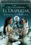 HISTORIAS DE LA TIERRA INCONTABLE. CIRCULO PRIMERO. EL DESPERTAR.