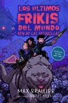 LOS ÚLTIMOS FRIKIS DEL MUNDO Y EL REY DE LAS PESADILLA