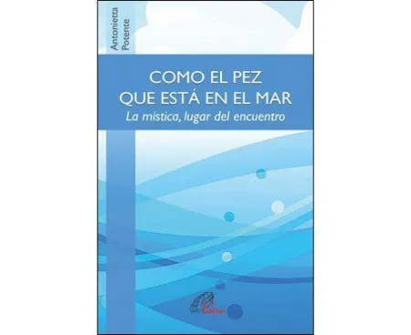 Como el Pez que está en el Mar