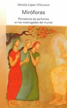 Miroforas Portadoras de Perfumes en Madrugadas del Mundo