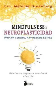 Mindfulness y Neuroplasticidad para un Cerebro a Prueba de Estrés