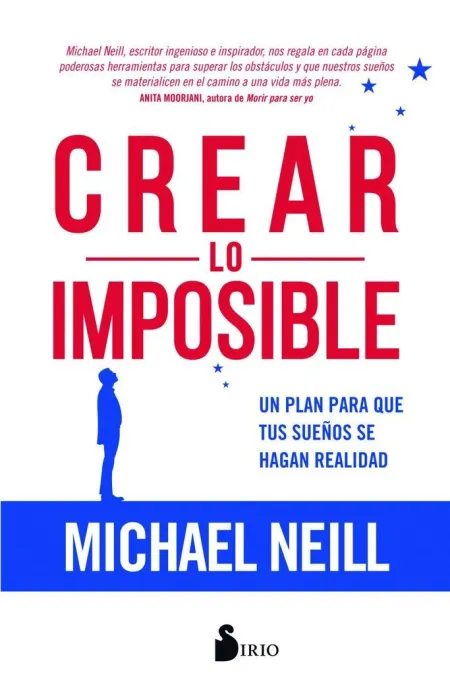 Crear lo Imposible / un Plan para que Tus Sueños S