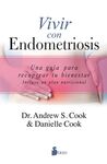 VIVIR CON ENDOMETRIOSIS /UNA GUIA PARA RECUPERAR T