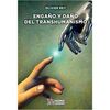 ENGAÑO Y DAÑO DEL TRANSHUMANISMO