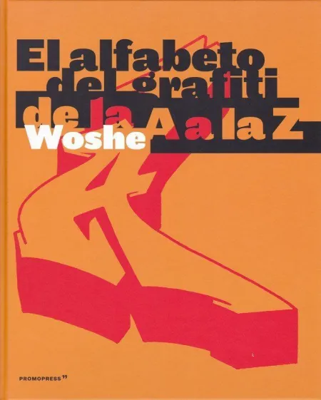 Alfabeto del Grafiti de la a a la Z, el /Woshe