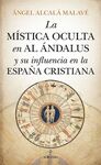 MÍSTICA OCULTA EN AL ÁNDALUS Y SU INFLUENCIA EN LA