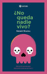 ¿NO QUEDA NADIE VIVO?