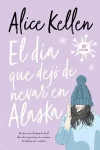 Día que Dejó de Nevar en Alaska, el