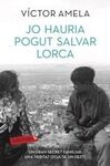 JO HAURIA POGUT SALVAR LORCA