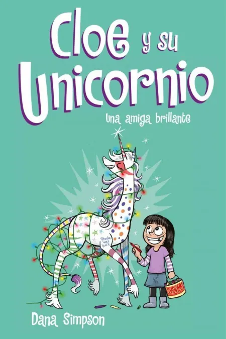Cloe y Su Unicornio 4: una Amiga Brillante