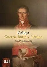 Calleja. Guerra, Botín y Fortuna.
