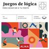 JUEGOS DE LÓGICA PARA DESAFIAR A TU MENTE