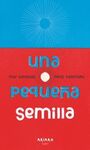 PEQUEÑA SEMILLA, UNA