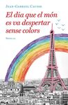 EL DIA QUE EL MÓN ES VA DESPERTAR SENSE COLORS