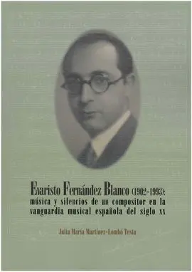 Evaristo Fernández Blanco (1902-1993): Música y Silencios de un Compositor en la