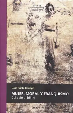 Mujer, Moral y Franquismo