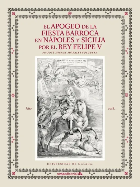 El Apogeo de la Fiesta Barroca en Nápoles y Sicilia por el Rey Felipe V