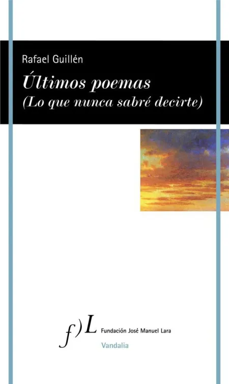 Ultimos Poemas (Lo que Nunca Sabre Decierte)