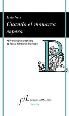 Cuando el Monarca Espera (P. machado Poesia 2021)