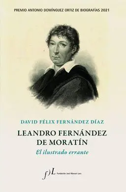 Leandro Fernández de Moratín. El Ilustrado Errante