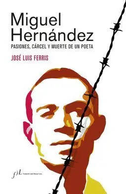 Miguel Hernández (Edición Corregida y Aumentada)