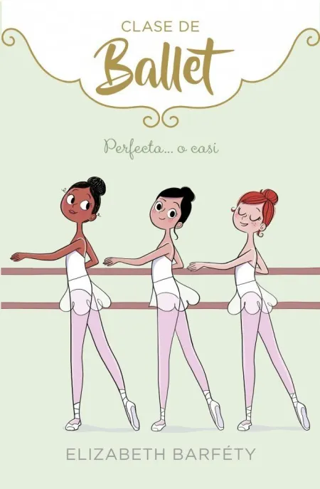 Clase de Ballet 2. Perfecta... o Casi