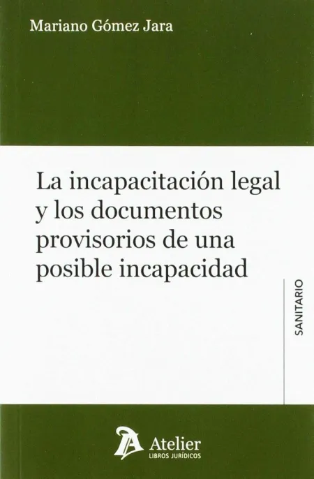 Incapacitación Legal y los Documentos Provisorios de una Posible Incapacidad