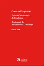 Constitució Espanyola. Estatut D'autonomia de Catalunya. Reglament del Parlament