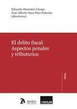 Delito Fiscal. Aspectos Penales y Tributarios