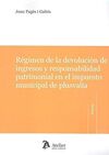 RÉGIMEN DE LA DEVOLUCIÓN DE INGRESOS Y RESPONSABILIDAD PATRIMONIAL EN EL IMPUESTO MUNICIPAL DE PLUSVALÍA