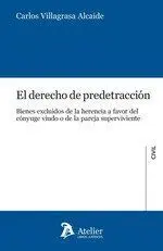 El Derecho de Predetracción. Bienes Excluidos de la Herencia a Favir del Conyuge Viudo o de la Pareja Superviviente