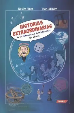 Historias Extraordinarias de las Matemáticas y de la Informática en Cómic