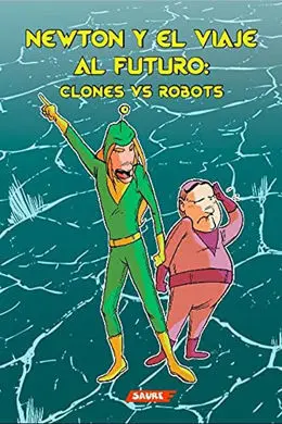 Newton y el Viaje Al Futuro: Clones Vs Robots