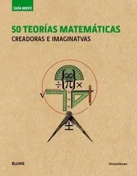 Guía Breve. 50 Teorías Matemáticas (Rústica) (2018)