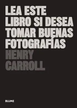 Lea este Libro si Desea Tomar Buenas Fotografias (2018)