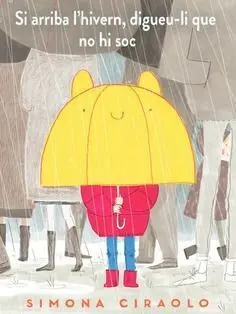 Si Arriba L'hivern, Digueu-Li que no Hi Soc