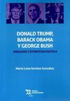 DONALD TRUMP BARACK OBAMA Y GEORGE BUSH IDEOLOGIA Y ESTRATE