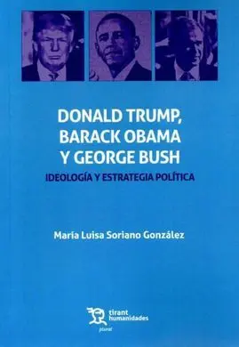 Donald Trump Barack Obama y George Bush Ideologia y Estrate