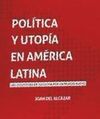 POLITICA Y UTOPIA EN AMERICA LATINA