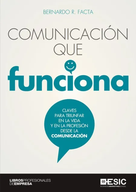 Comunicacion que Funciona /Claves para Triunfar en