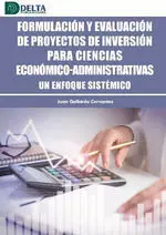 Formulacion y Evaluacion de Proyectos de Inversion para Ciencias Economico Administrativas