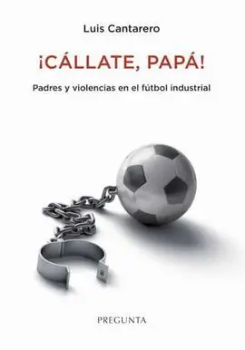 ¡Cállate, Papá!