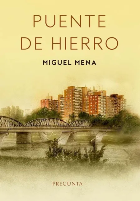 Puente de Hierro. (Pre-Venta. Próxima Publicación 1 Junio)