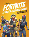 FORTNITE. LA MEJOR GUIA PARA GANAR