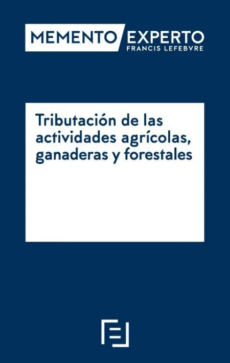 Memento Experto Tributación de las Actividades Agrícolas, Ganaderas y Forestales