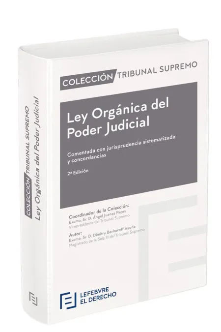 Ley Orgánica del Poder Judicial. Comentada, con Jurisprudencia Sistematizada y Concordancias
