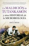 MALDICIÓN DE TUTANKAMÓN Y OTRAS HISTORIAS DE LA MICROBIOLOGÍA