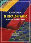 ESCALON VACIO Y OTRAS CONSIDERACIONES,EL